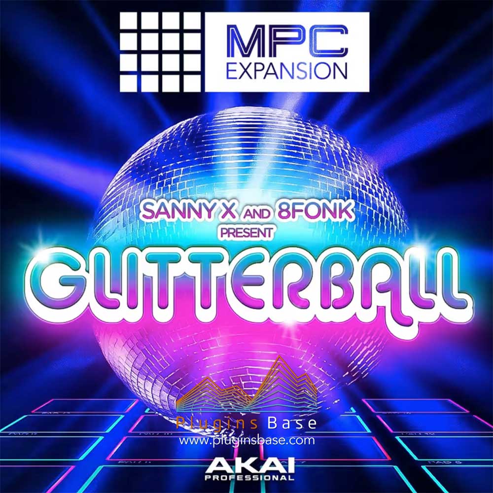 Disco采样包 AKAi MPC Expansion Sanny X & 8Fonk Presents Glitterball v1.0.3 [WiN]