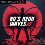 复古蒸汽波 Function Loops 80s Neon Waves WAV MiDi 采样包 电子音乐音 音色 编曲素材
