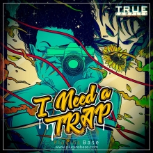 True Samples I Need A Trap WAV MiDi 鼓包等 采样包 音源 音色 Loop Hip Hop