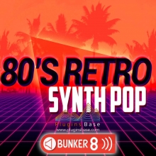 Bunker 8 Digital Labs 80s Retro Synth Pop [WAV+ AIF + MiDi] 80年代复古流行舞曲 采样包 无损音乐音色 下载
