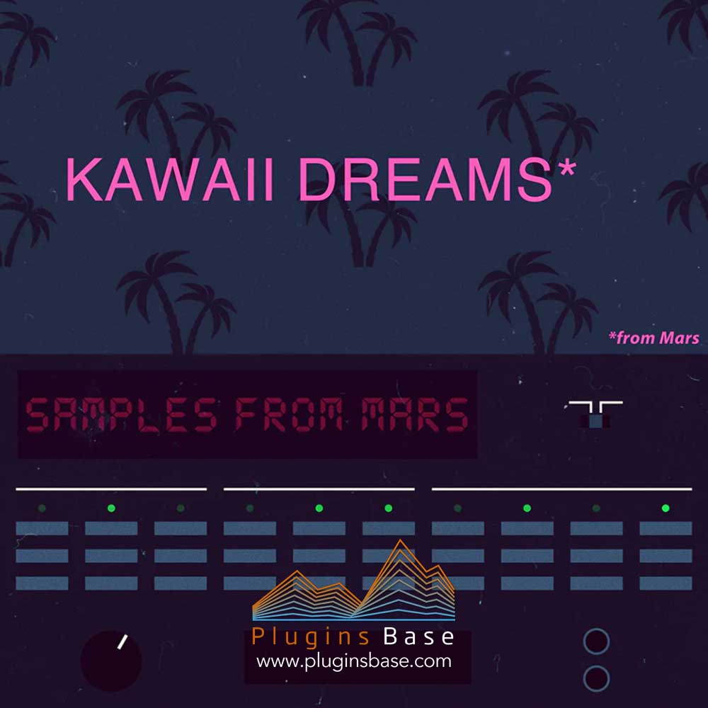 [免费] 卡哇伊电音采样包 工程文件模版 Samples From Mars Kawaii Dreams From Mars WAV