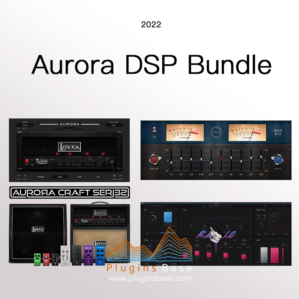 吉他贝司效果器插件 4套合集 Aurora DSP Bundle 2022 [WiN] 均衡 低音 放大器等