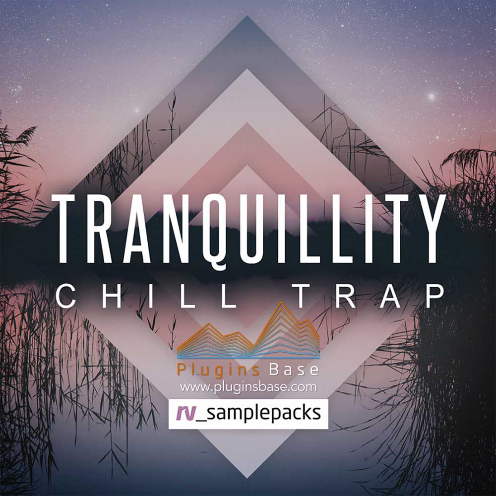 弛放类音乐采样包音色 RV Samplepacks Tranquillity Chill Trap Beat WAV REX