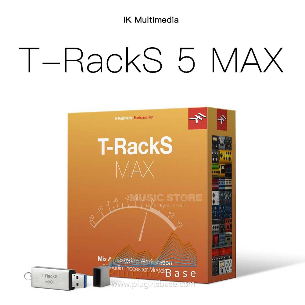 后期混音母带效果器插件 IK Multimedia T-RackS 5 MAX v5.10.0 [WiN+Mac]