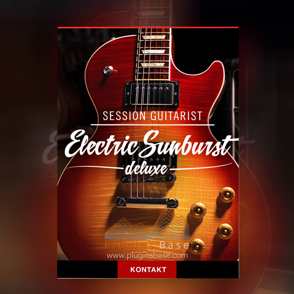 新旋律节奏电吉他音源 Native Instruments Session Guitarist Electric Sunburst Deluxe v1.1.0 KONTAKT 编曲音色库