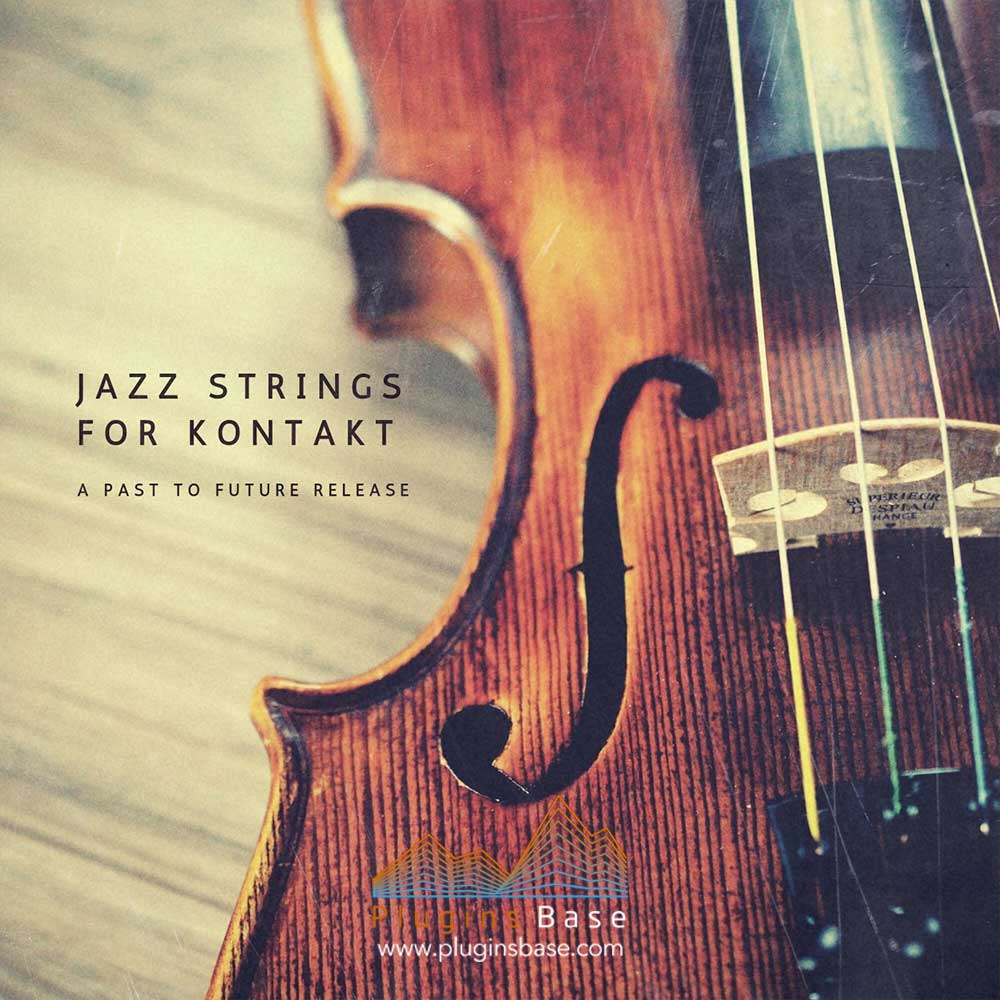爵士弦乐音源 PastToFutureReverbs Jazz Strings For KONTAKT 编曲音色库